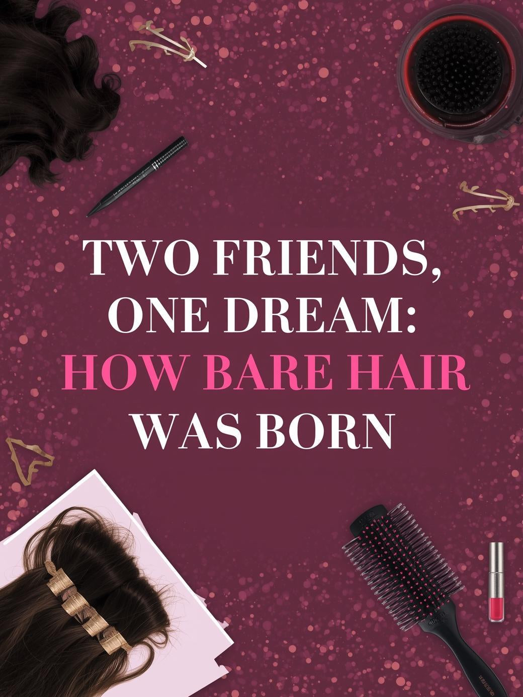 Two Friends, One Dream: How Bare Hair Was Born